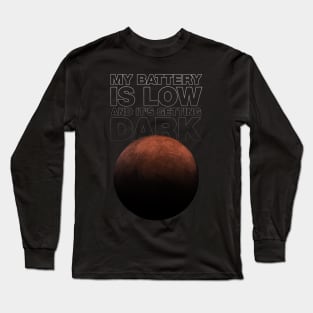 My battery is low and it's getting dark - Mars Opportunity rover Long Sleeve T-Shirt